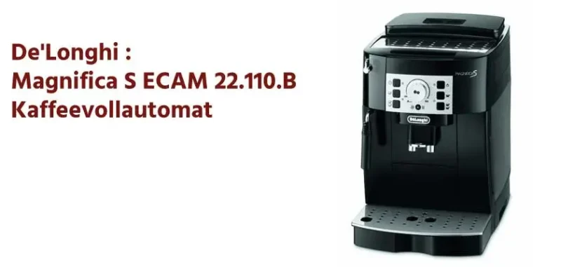 DeLonghi Magnifica S ECAM 22.110.B Kaffeevollautomat